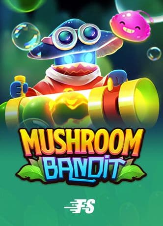 Mushroom Bandit